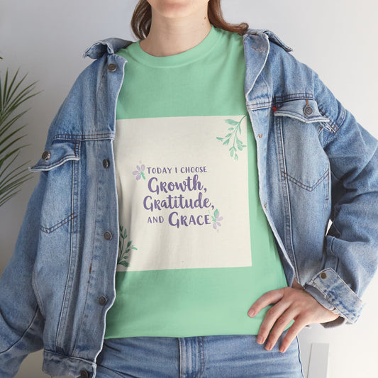 Inspirational Unisex Heavy Cotton Tee - "Today I Choose Growth, Gratitude, and Grace"