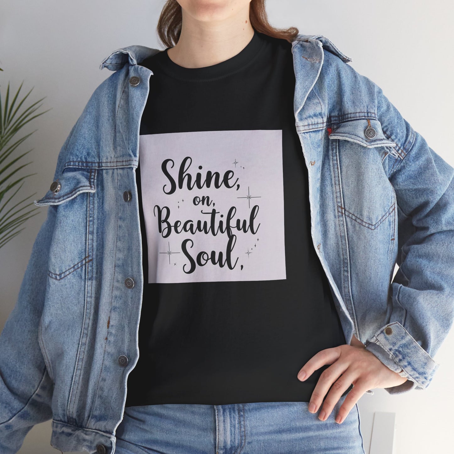 Front Print Design "Shine on Beautiful Soul" T-Shirt