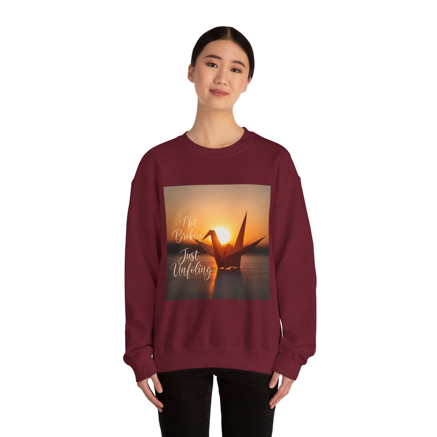 Inspirational Crewneck Sweatshirt - 'Not Broken, Just Unfolding'