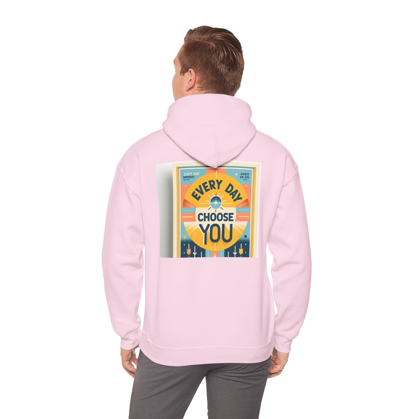 Back Print Design "Every Day Choose You" Hoodie