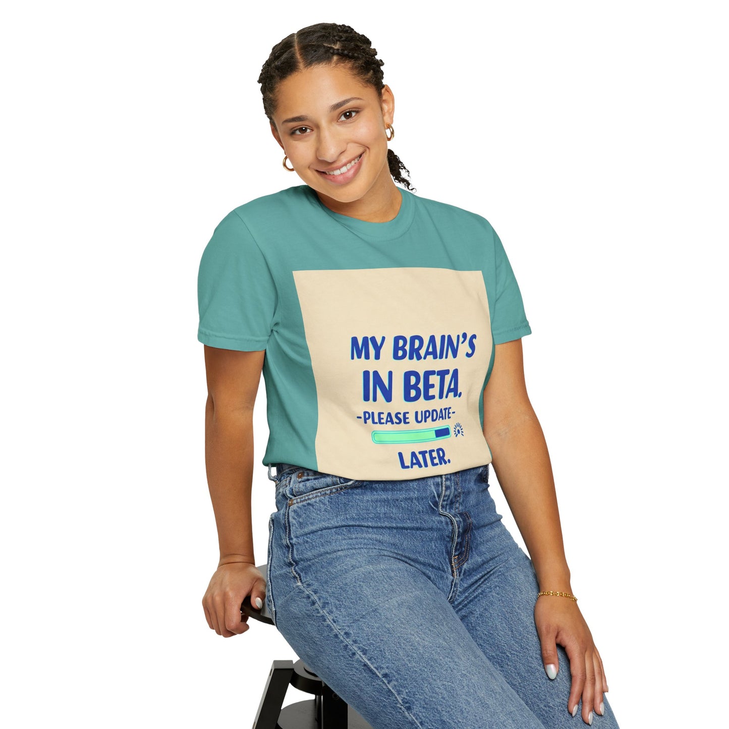 Front Print Design - "My Brain's in Beta, Please Update Later" -T-Shirt