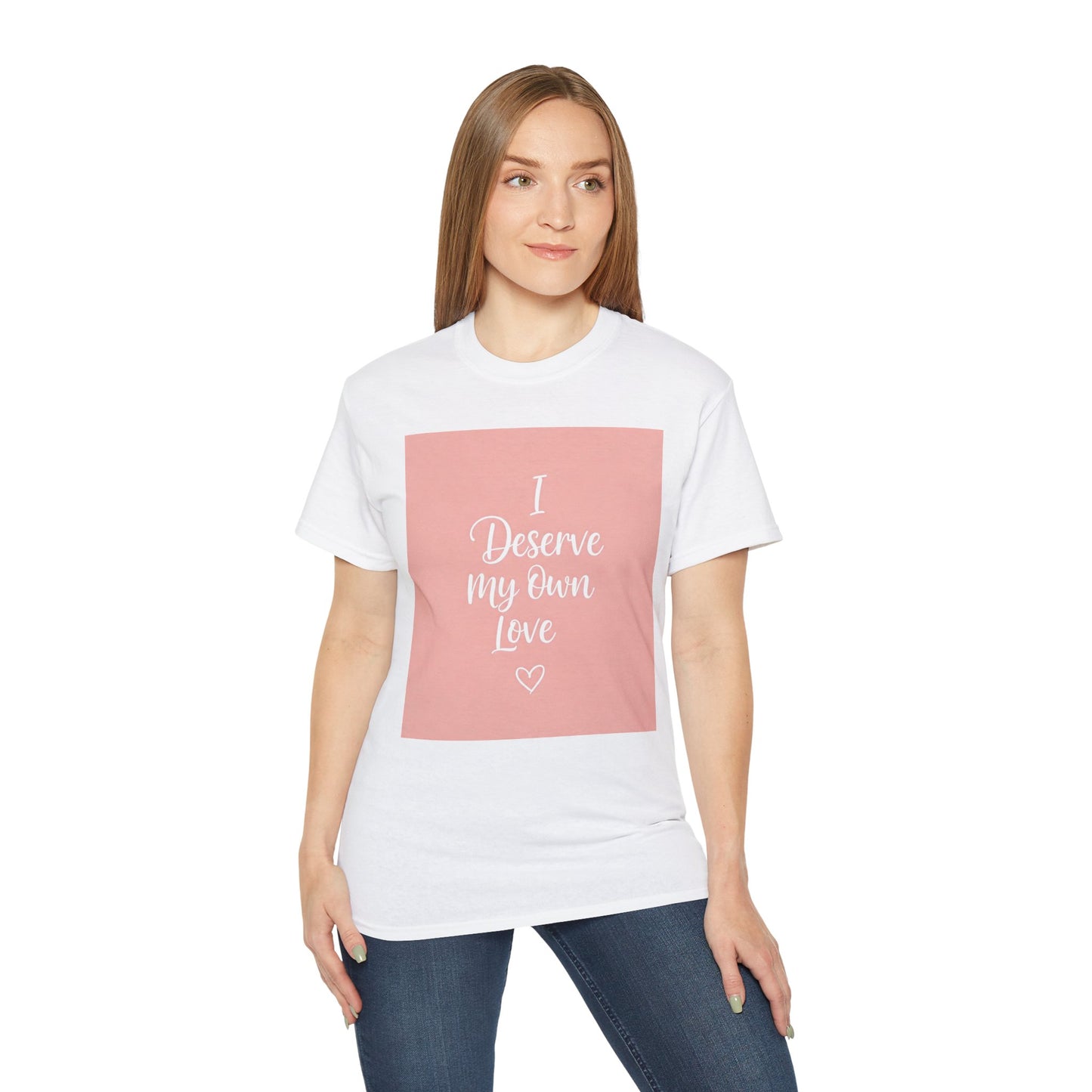 Front Print Design "I Deserve My Own Love" T-shirt