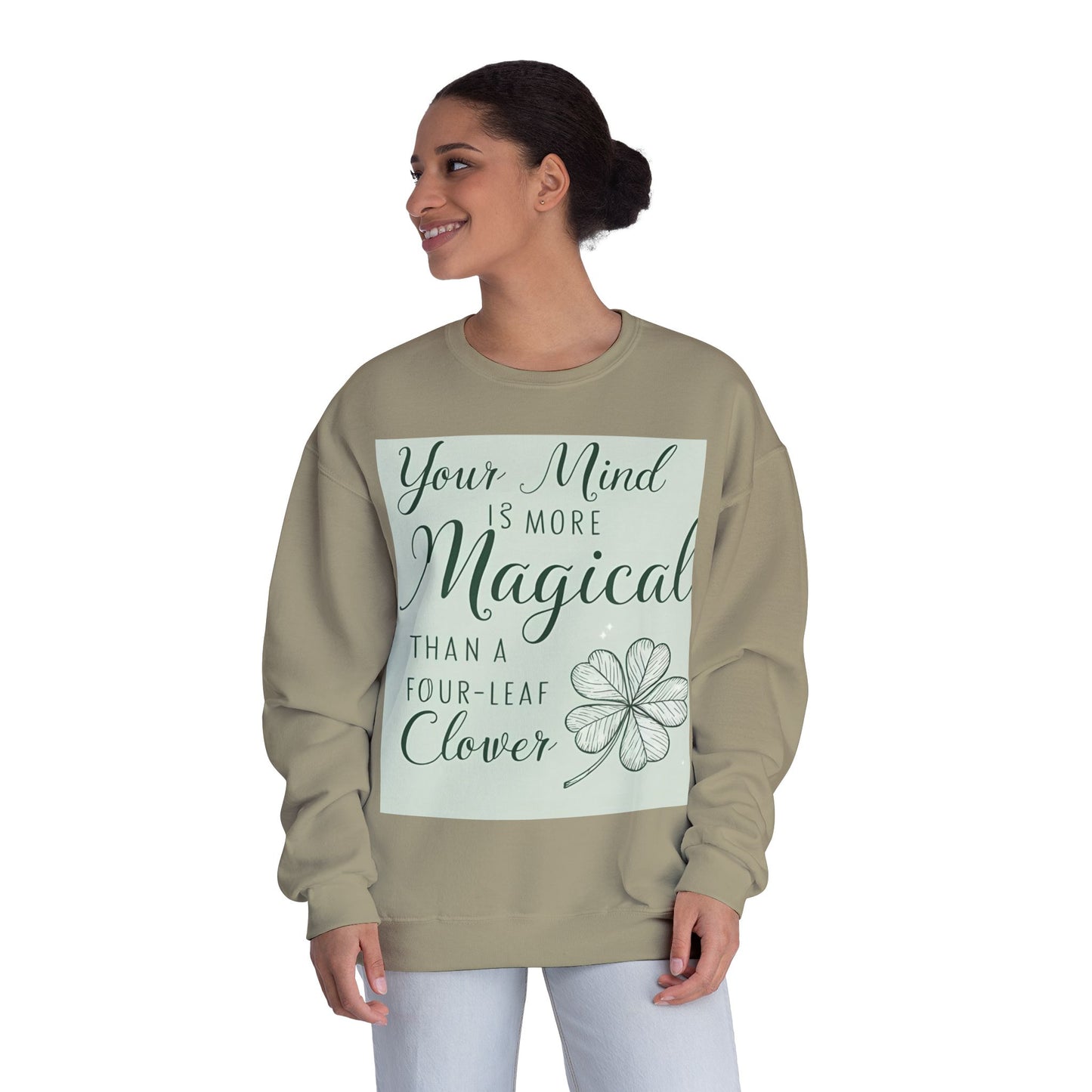 Front Print Design- " Your Mind Is More Magical Than A Four-Leaf Clover" Sweatshirt