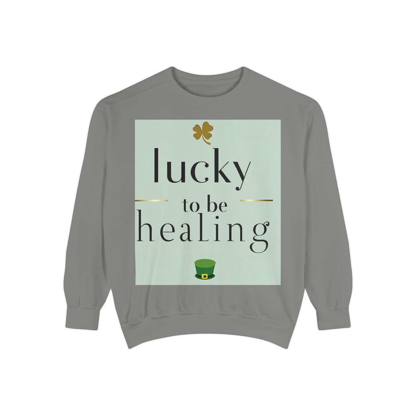 Front Print Design -"Lucky to Be Healing" Sweatshirt