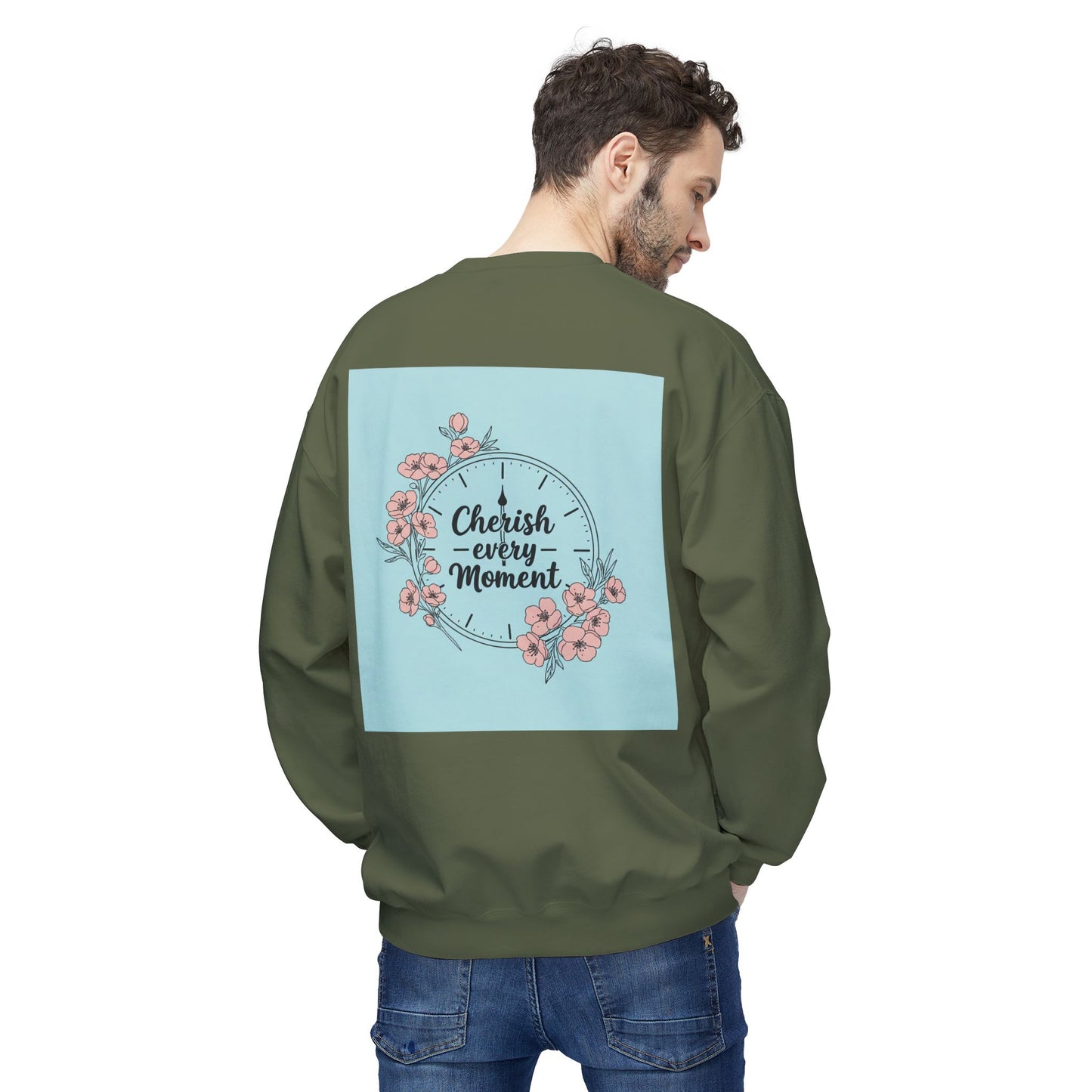 Back Print Design "Cherish Every Moment" Sweatshirt