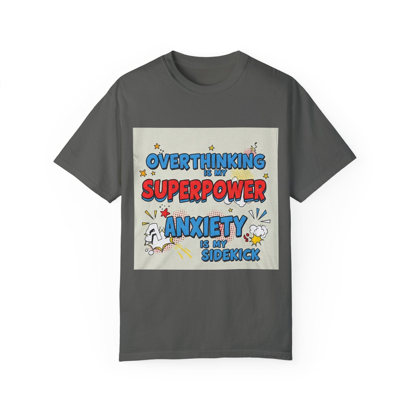 Front Print Design "Overthinking is my superpower, anxiety is my sidekick" T-shirt