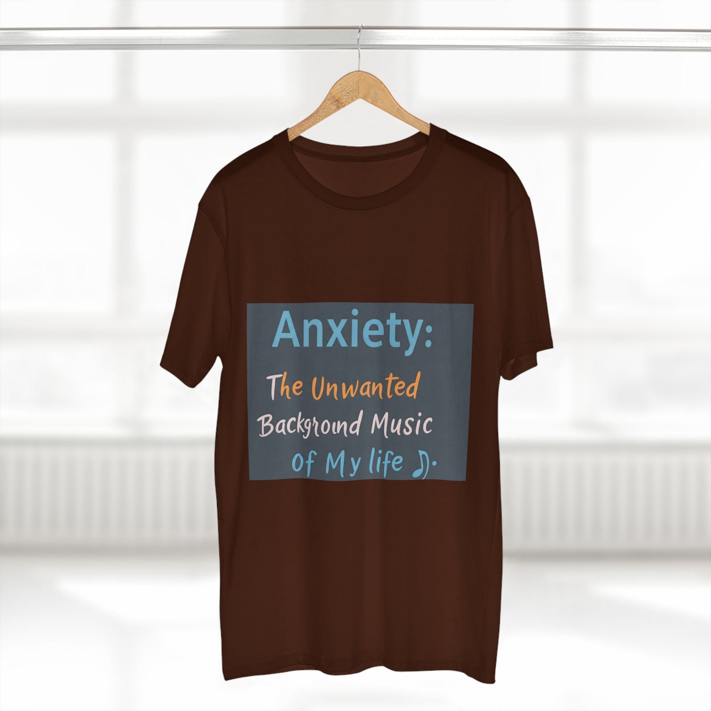 Front Print Design"Anxiety The Unwanted  Background Music Of My Life" T-Shirt