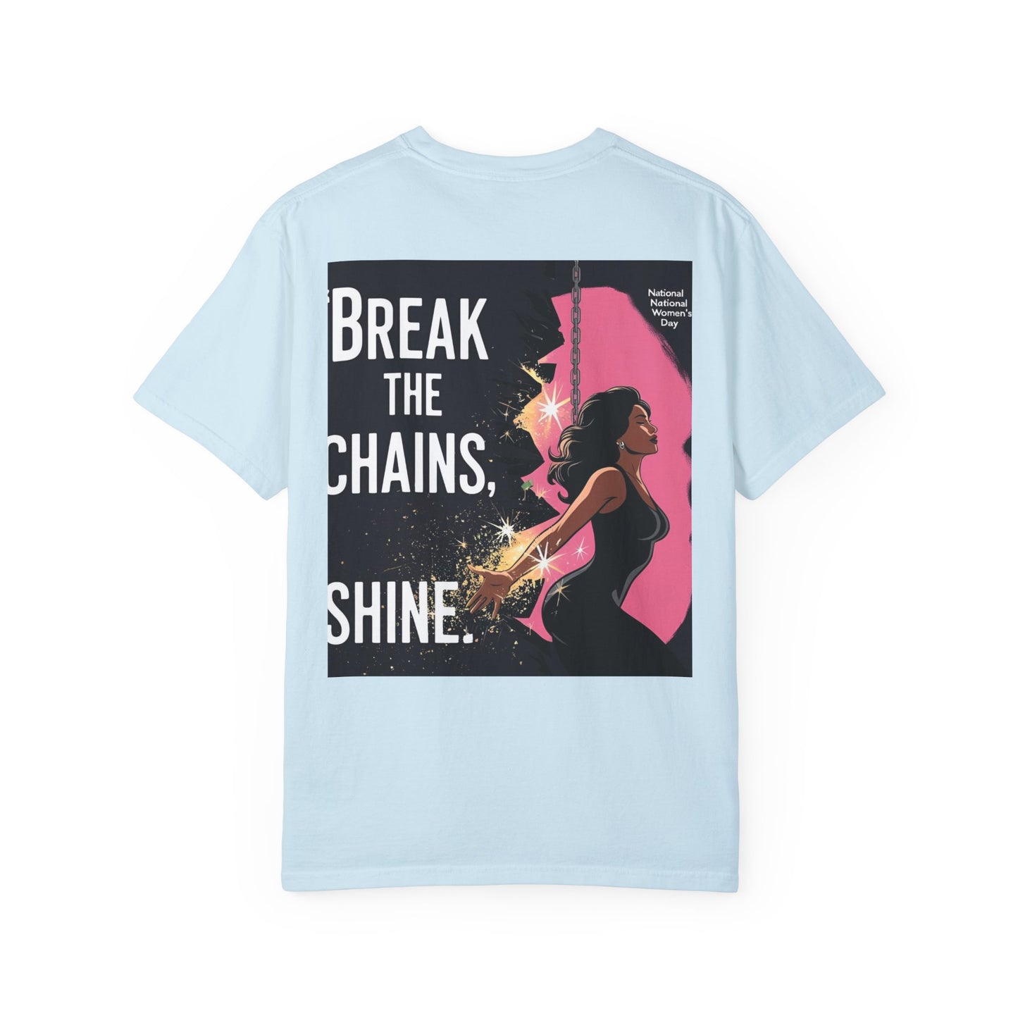 Empowerment T-Shirt: "Break the Chains, Shine" - Unisex Garment-Dyed Tee for National Freedom Day