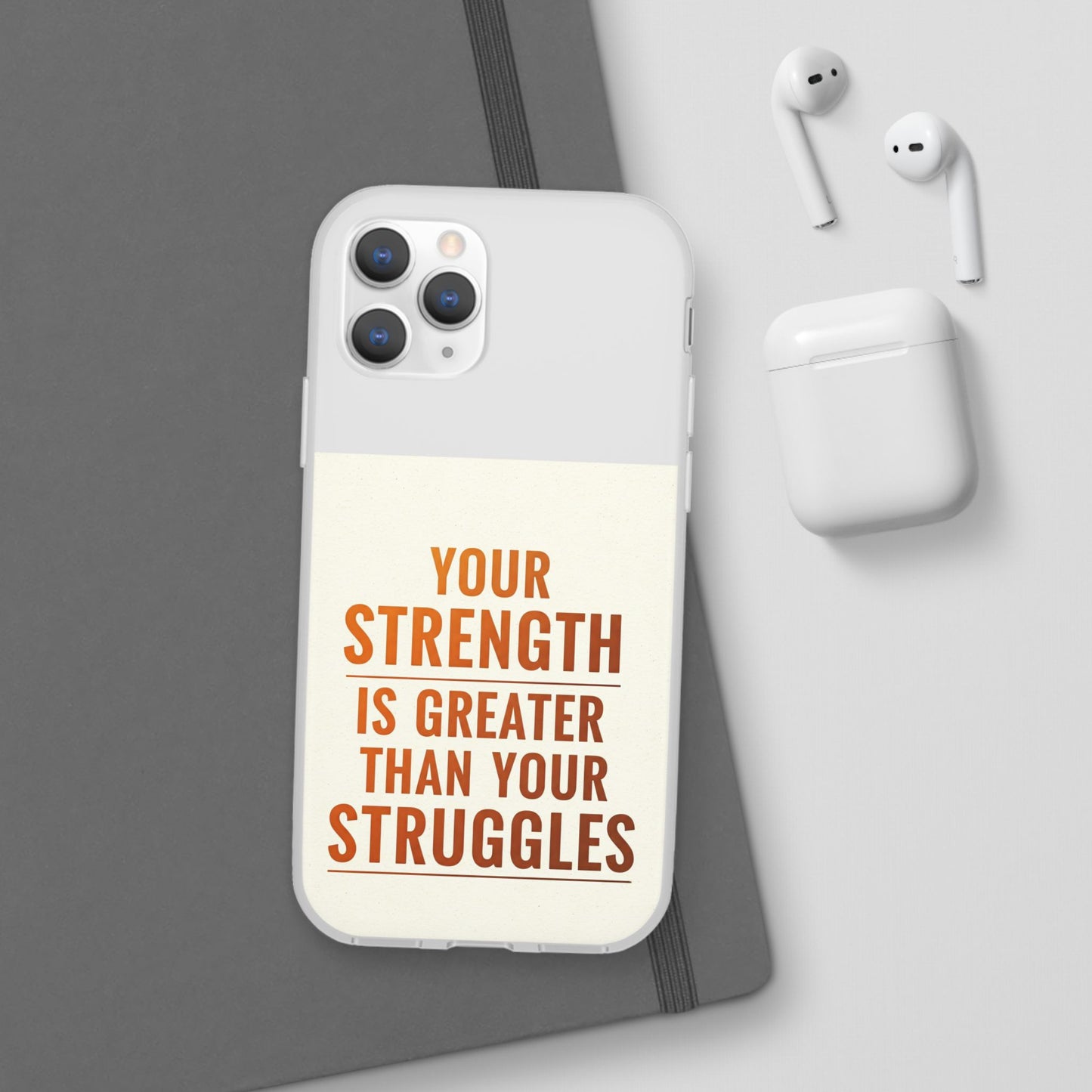 Inspirational Flexi Phone Case: Your Strength is Greater Than Your Struggles