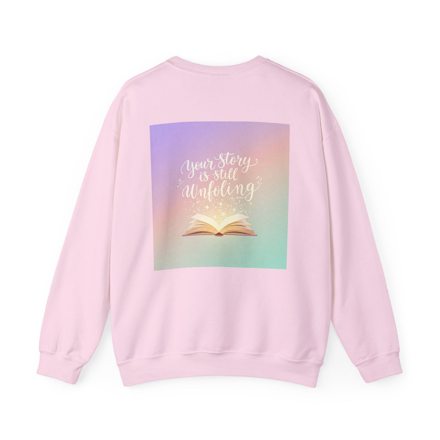 Back Print Design 'Your Story is Still Unfolding' Sweatshirt