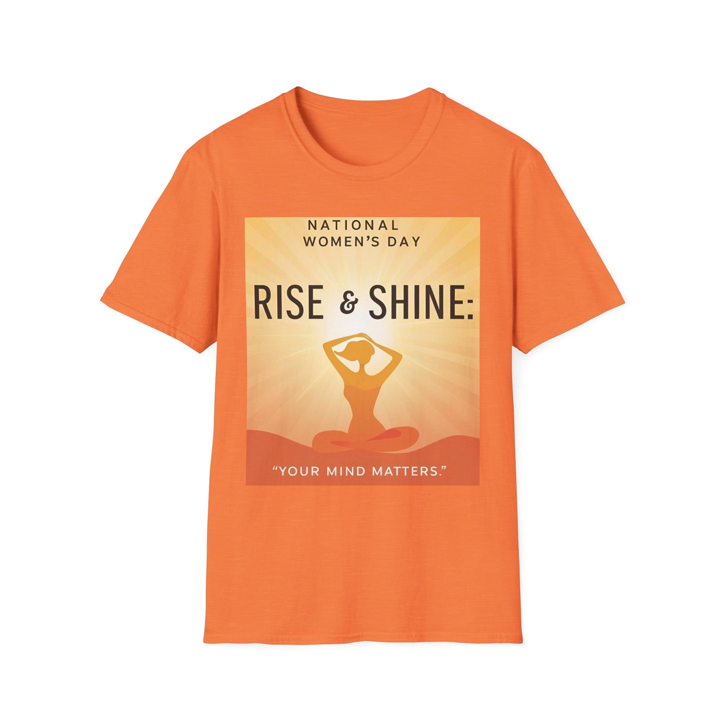 Empowering Women's Day T-Shirt - "Rise & Shine: Your Mind Matters"