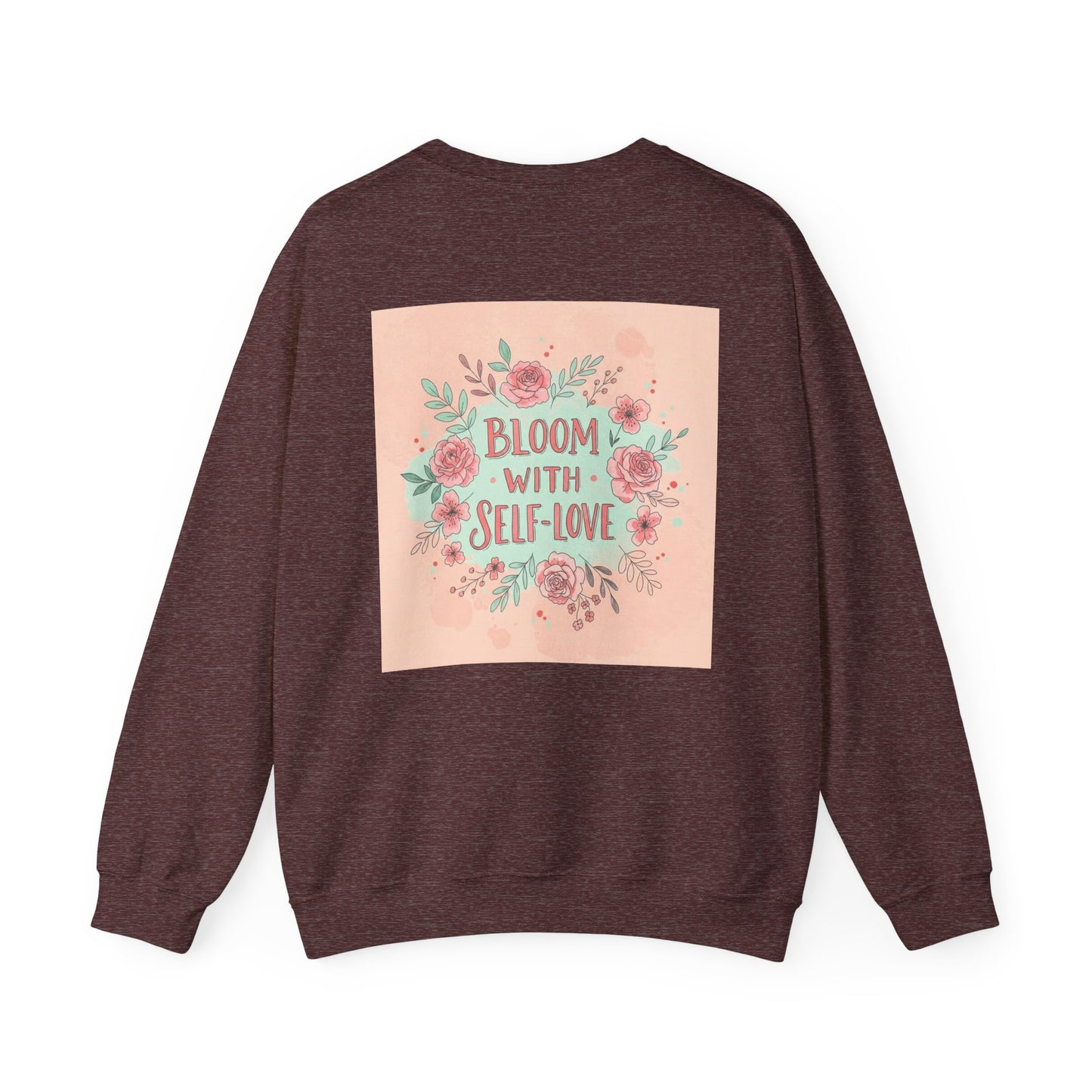 Back Print Design "Bloom with Self-Love" Sweatshirt