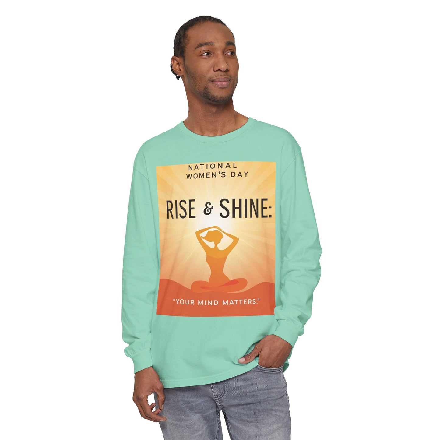 Empowering Long Sleeve T-Shirt - National Women’s Day 'Rise & Shine: Your Mind Matters'