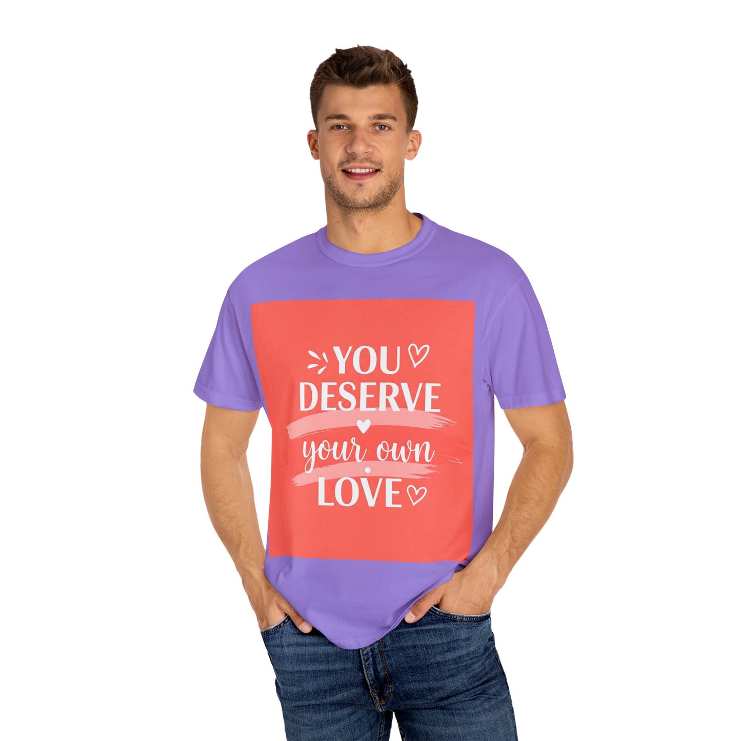 Front Print Design "You Deserve Your Own Love" T-Shirt