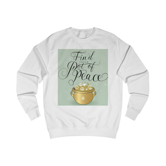 Front Print Design "Find Your Pot Of Peace" Sweatshirt