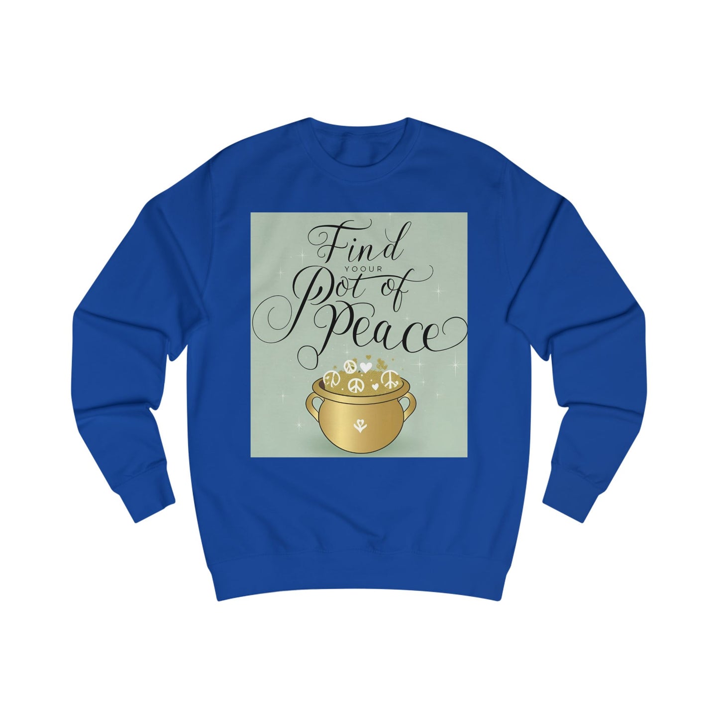 Front Print Design "Find Your Pot Of Peace" Sweatshirt