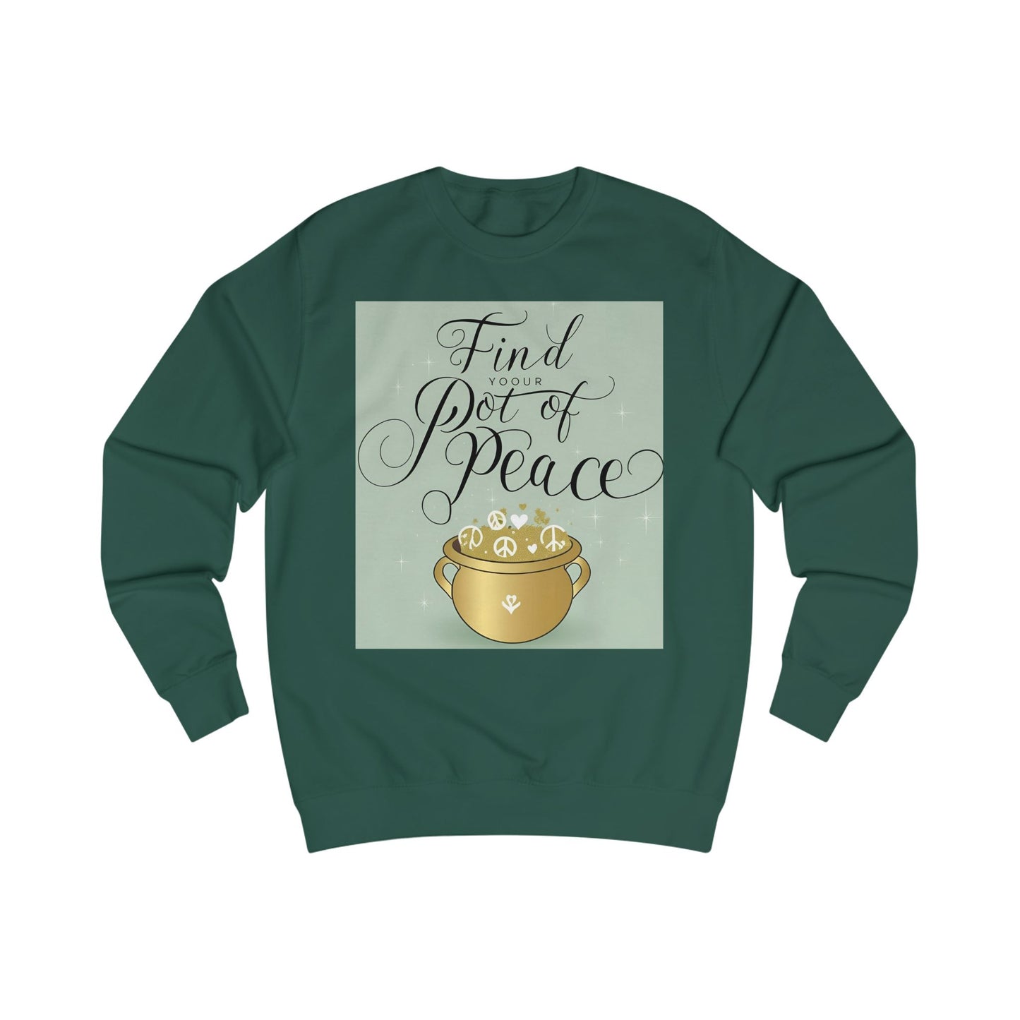 Front Print Design "Find Your Pot Of Peace" Sweatshirt