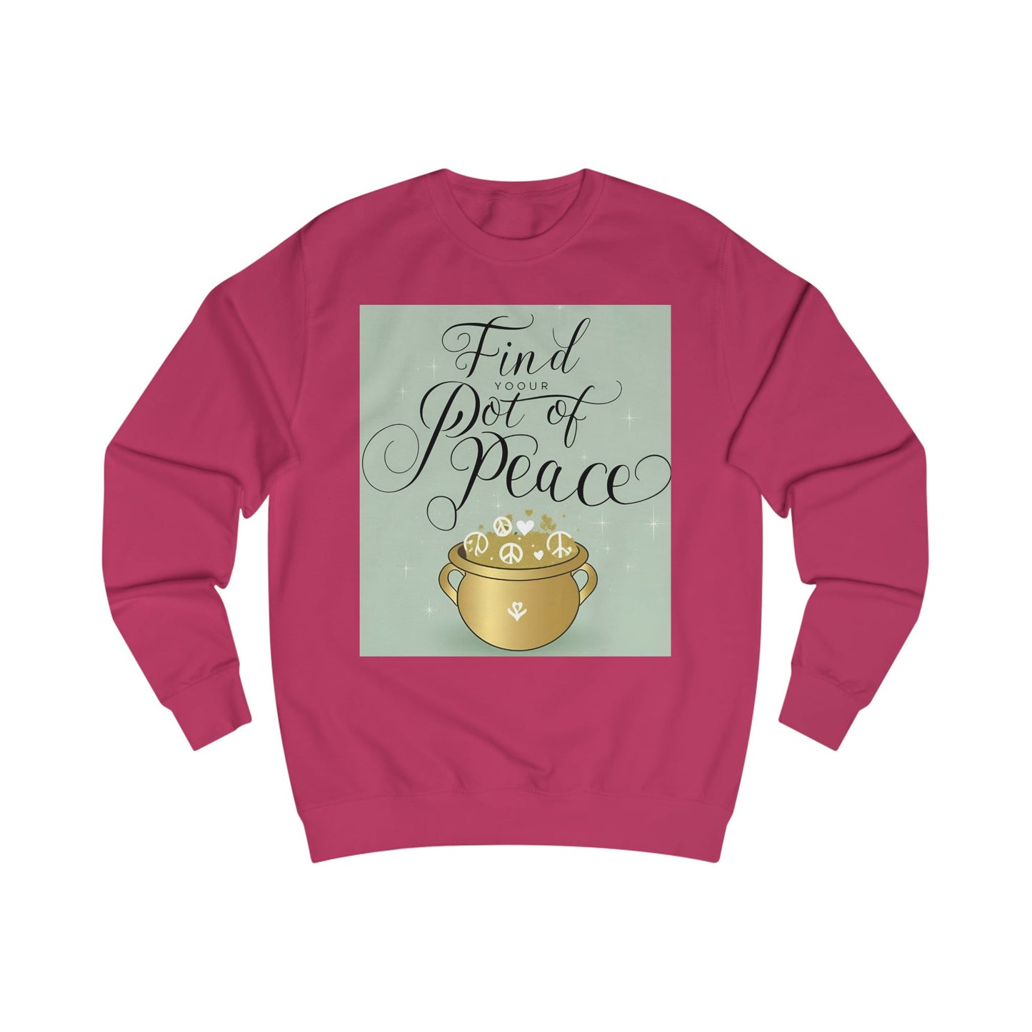 Front Print Design "Find Your Pot Of Peace" Sweatshirt