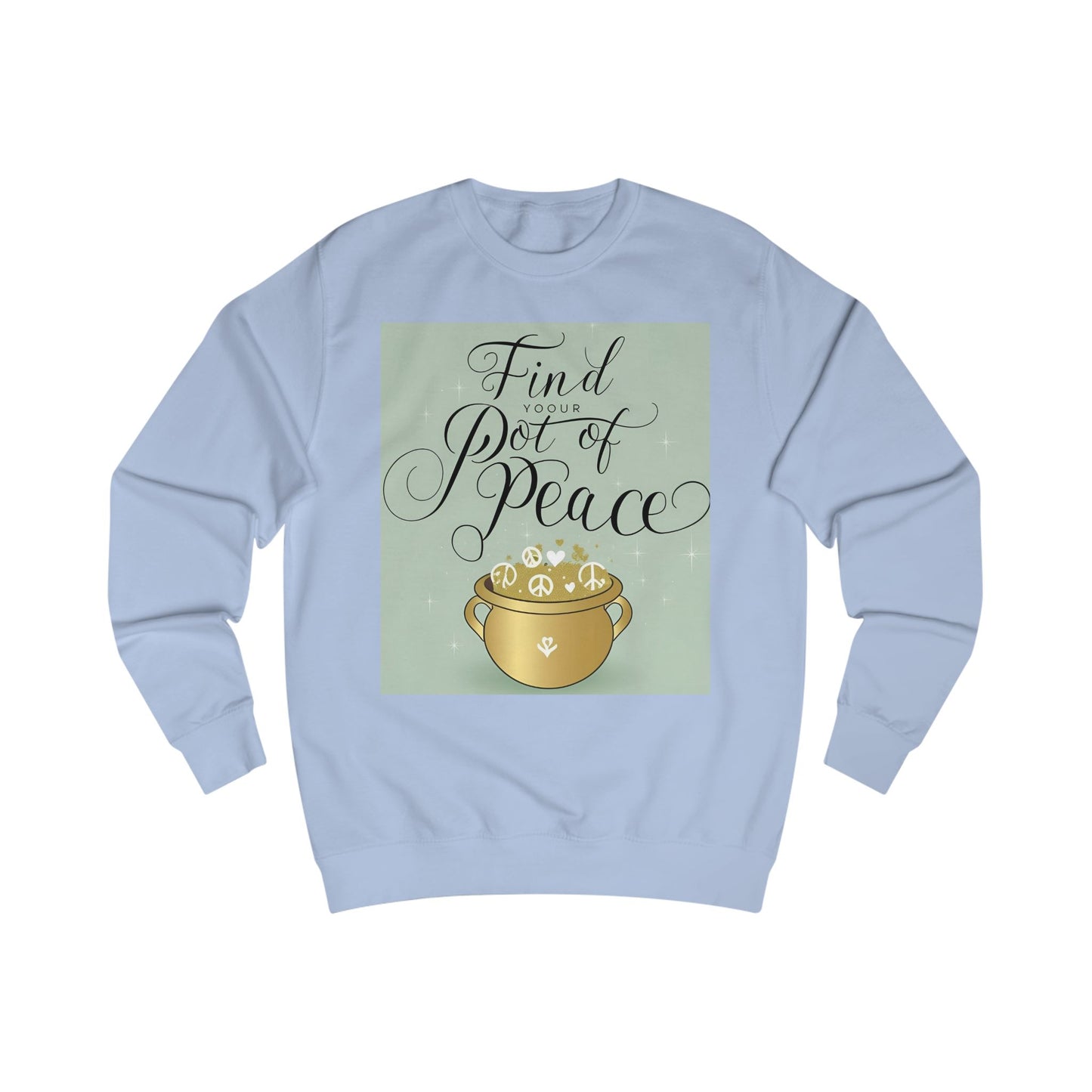 Front Print Design "Find Your Pot Of Peace" Sweatshirt