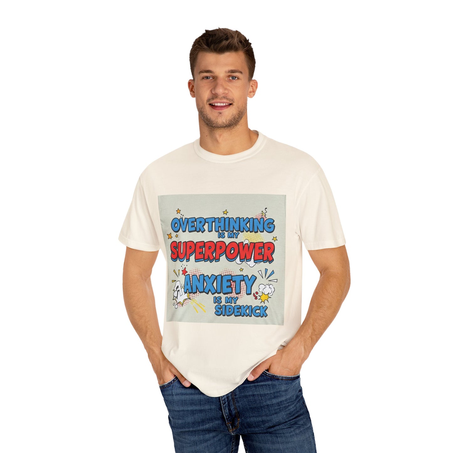 Front Print Design "Overthinking is my superpower, anxiety is my sidekick" T-shirt