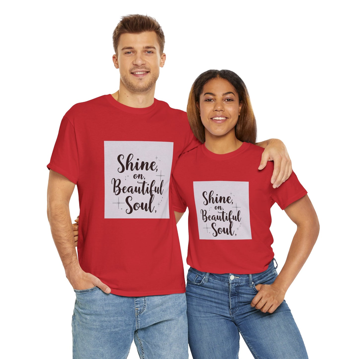 Front Print Design "Shine on Beautiful Soul" T-Shirt