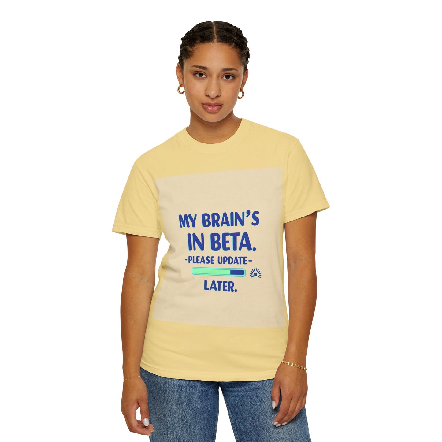 ရယ်စရာ Unisex T-Shirt - "My Brain's Beta ရှိ၊ ကျေးဇူးပြု၍ နောက်မှ အပ်ဒိတ်လုပ်ပါ" - နည်းပညာချစ်သူများအတွက် ဟာသလက်ဆောင်