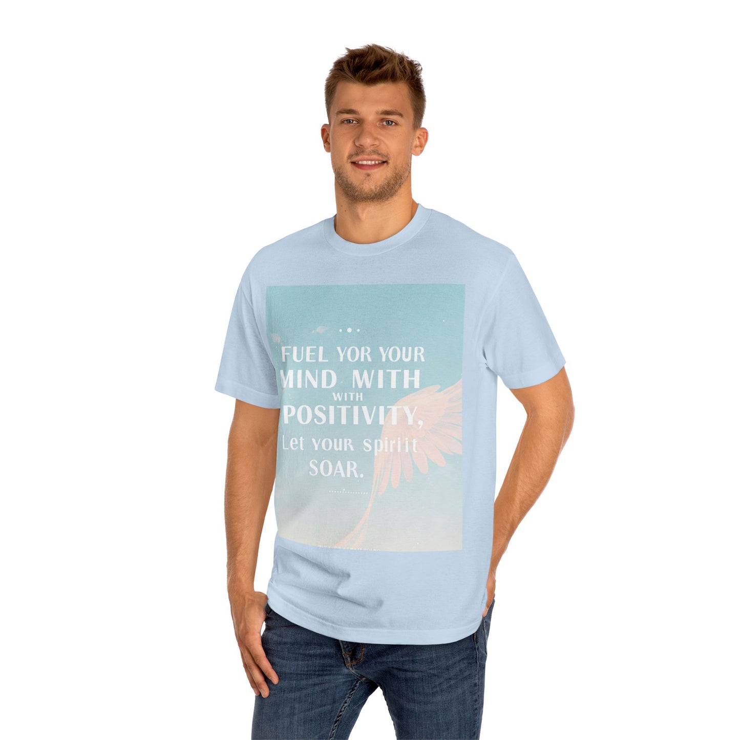 Front Print Design- "Fuel Your Mind With Positivity, Let Your Spirit Soar" T-Shirt