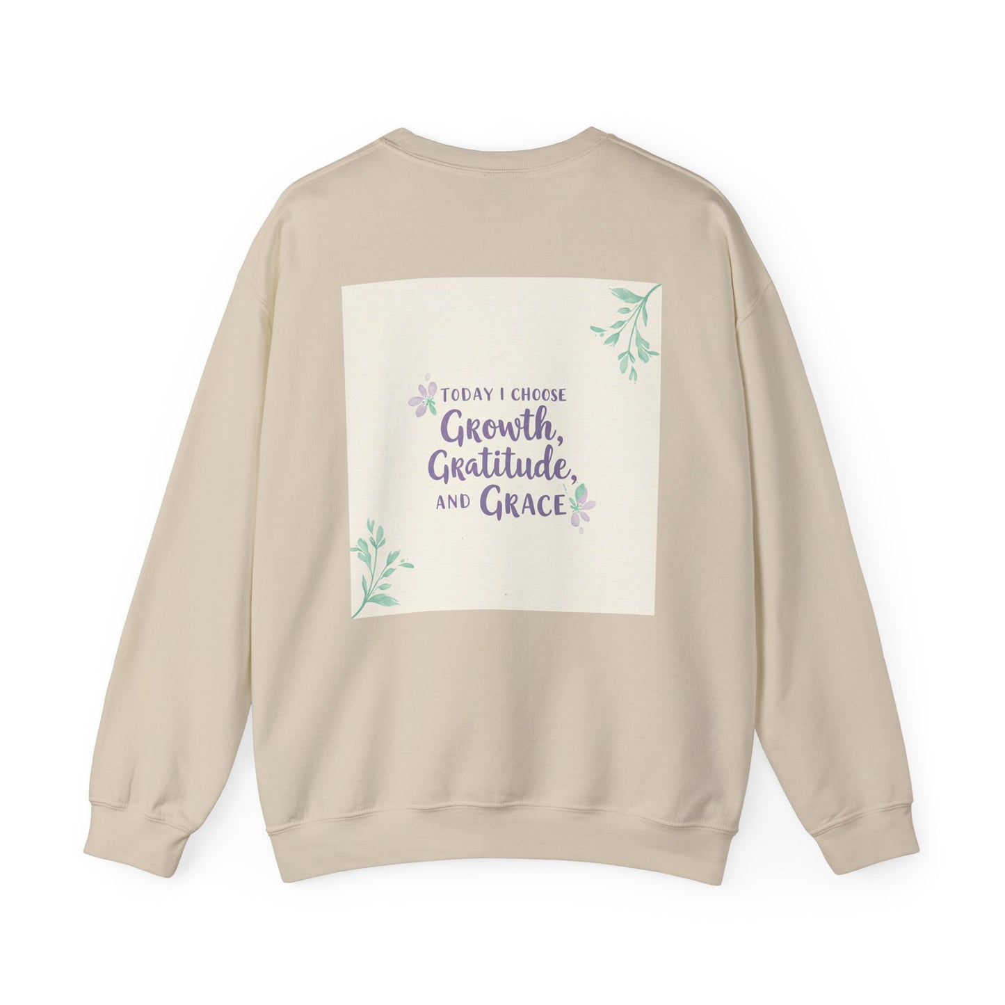 Back Print Design "Today I Choose Growth, Gratitude, and Grace'- Sweatshirt