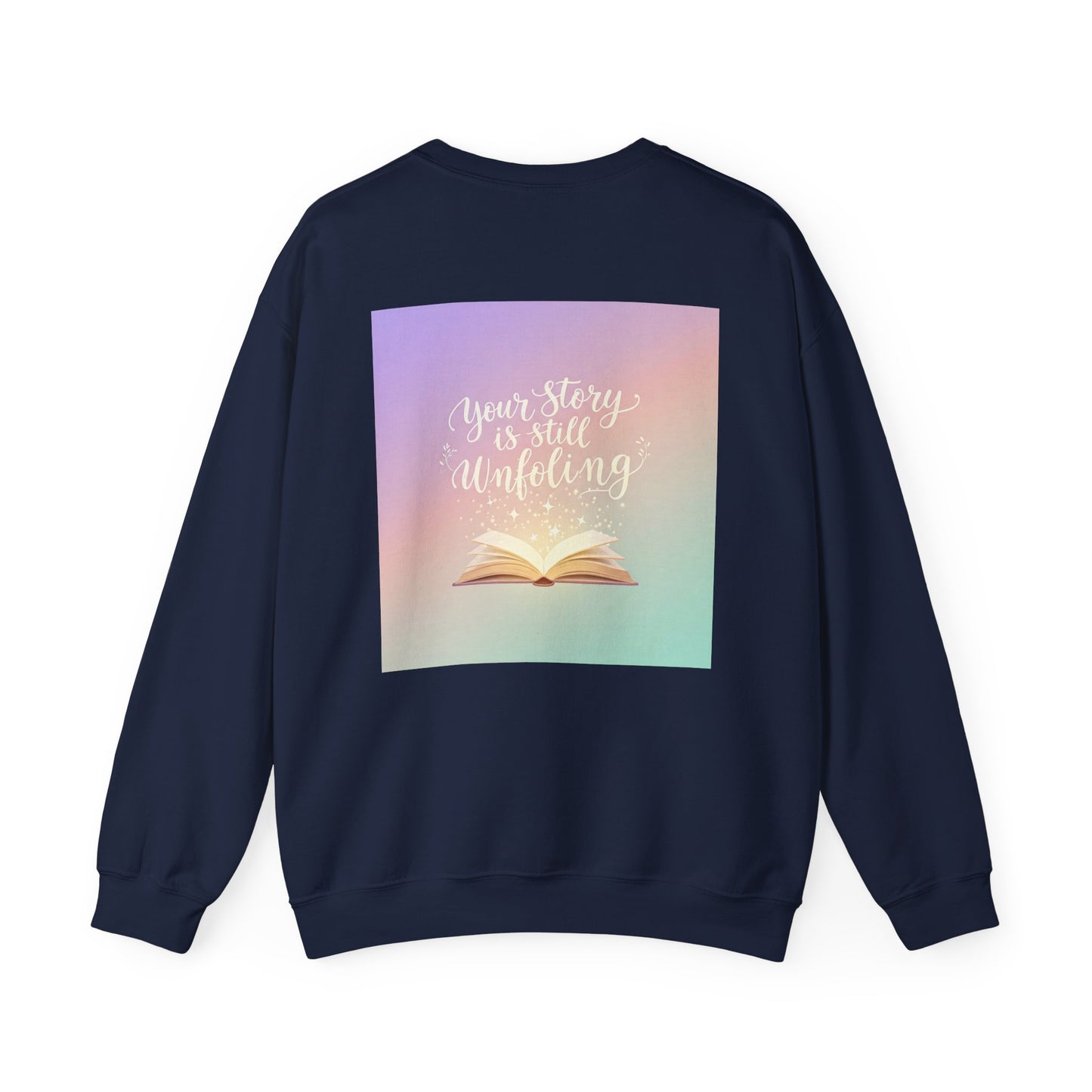 Back Print Design 'Your Story is Still Unfolding' Sweatshirt