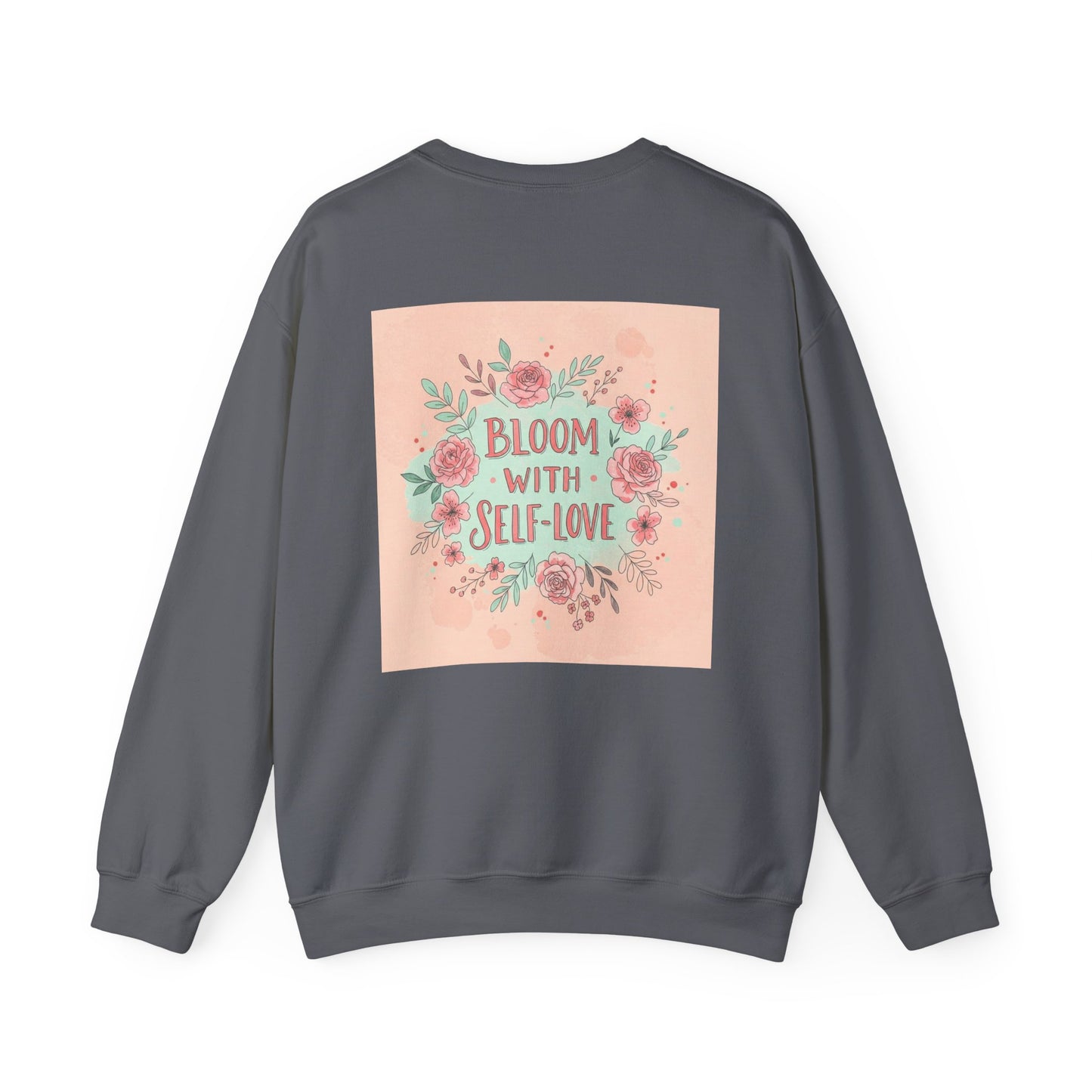 Back Print Design "Bloom with Self-Love" Sweatshirt