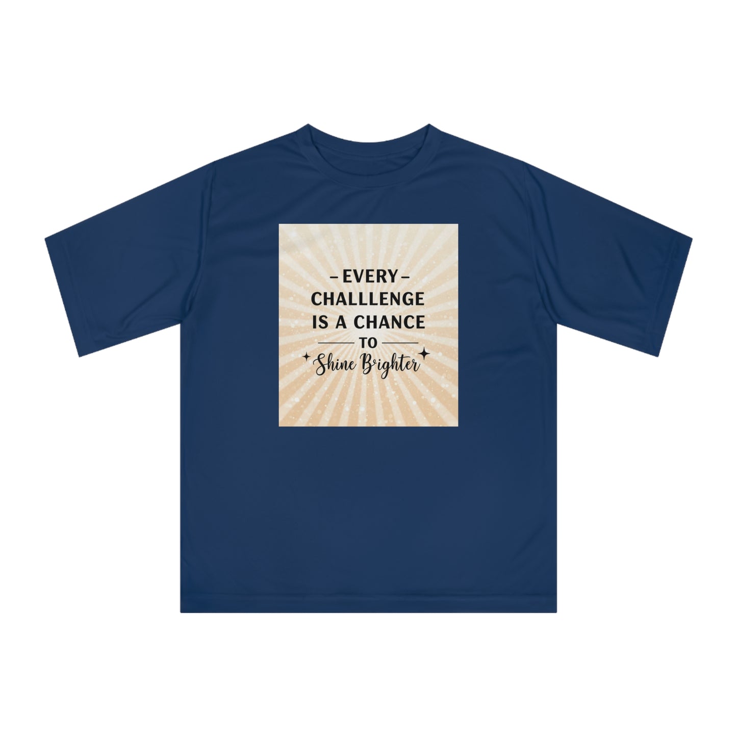 Front Print Design"Every Challenge Is A Chance To Shine Brighter" T-shirt