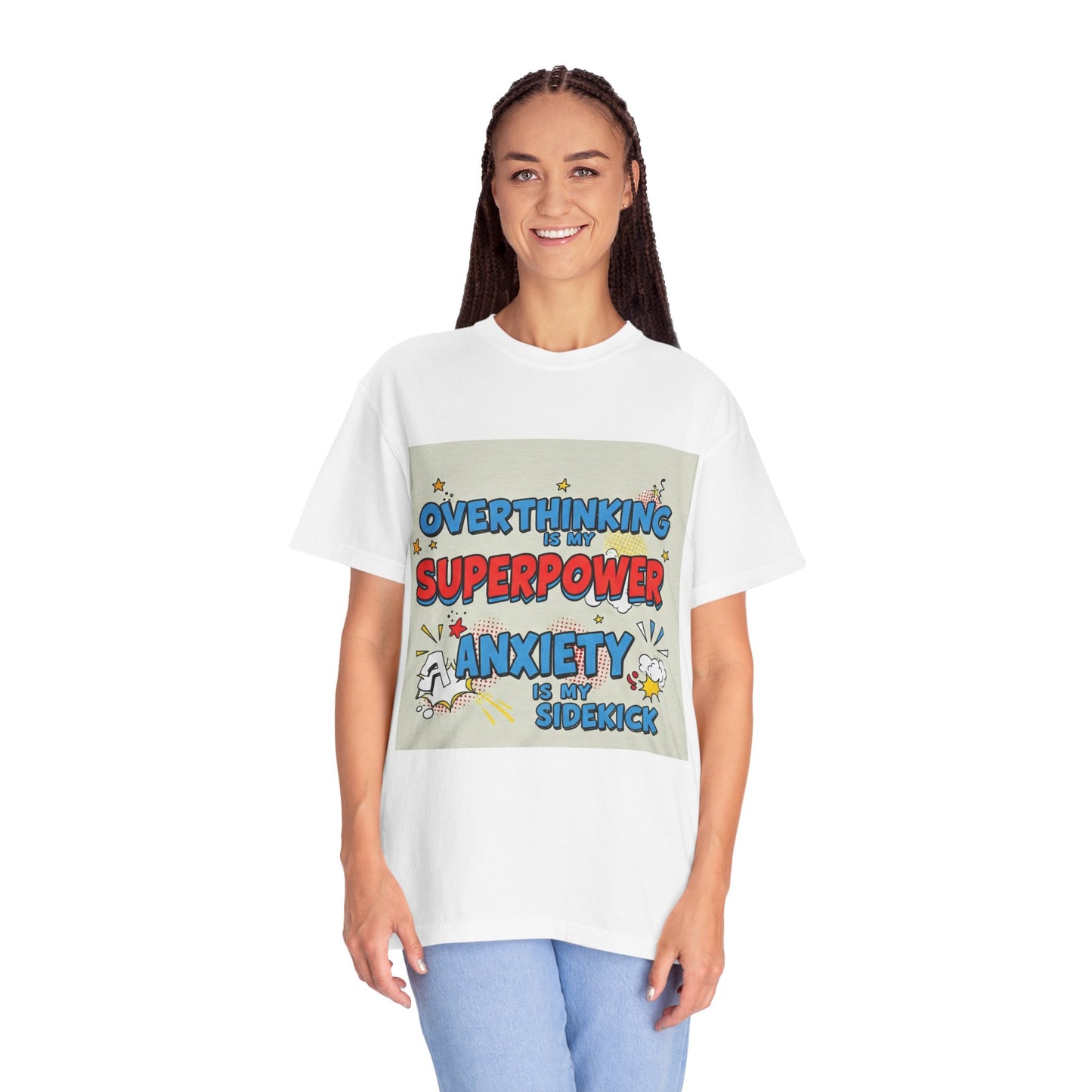 Front Print Design "Overthinking is my superpower, anxiety is my sidekick" T-shirt