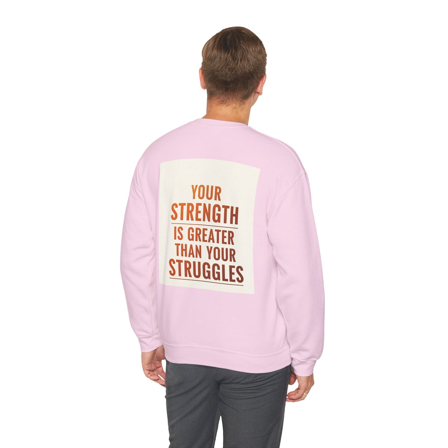 Back Print Design  - "Your Strength is Greater Than Your Struggles" Sweatshirt