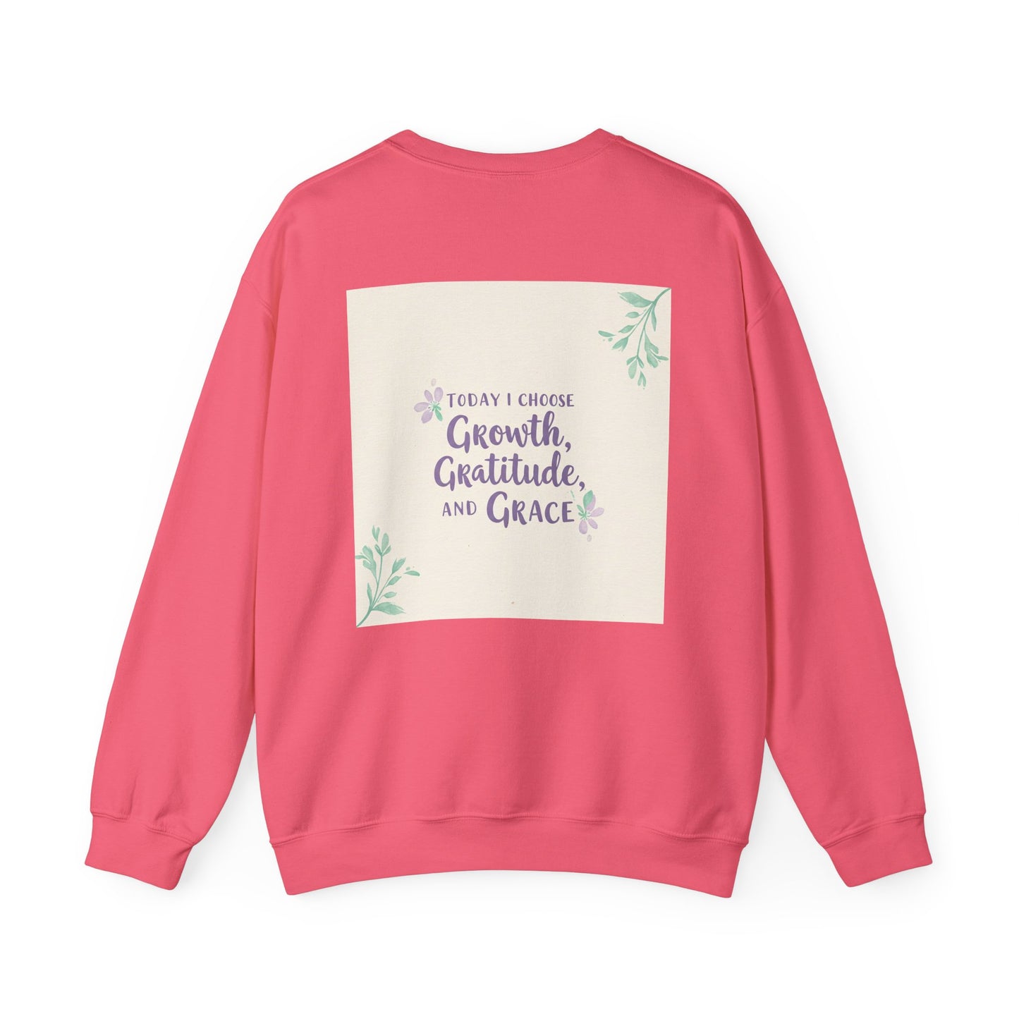 Back Print Design "Today I Choose Growth, Gratitude, and Grace'- Sweatshirt