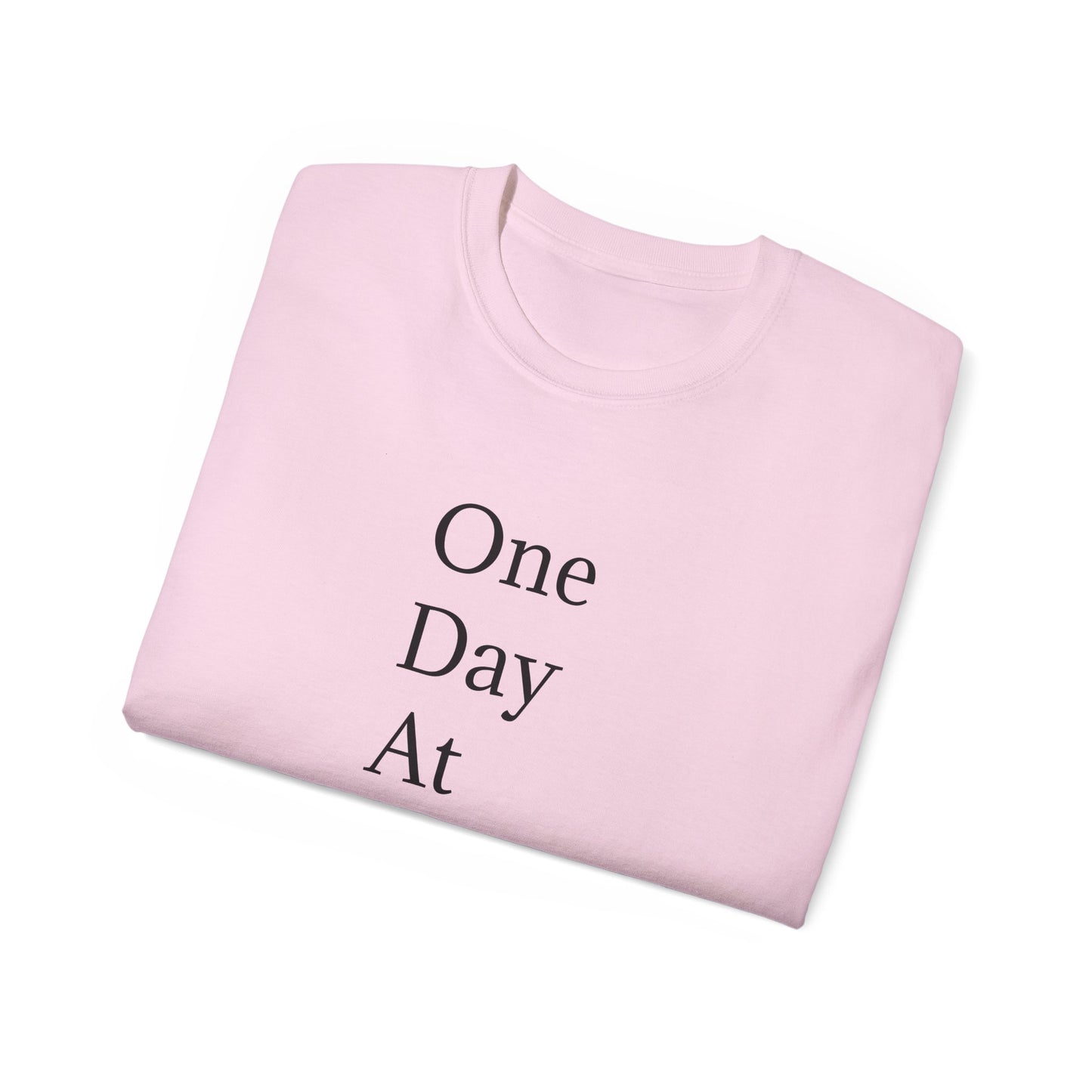 Inspirational Unisex Ultra Cotton Tee - "One Day At A Time"