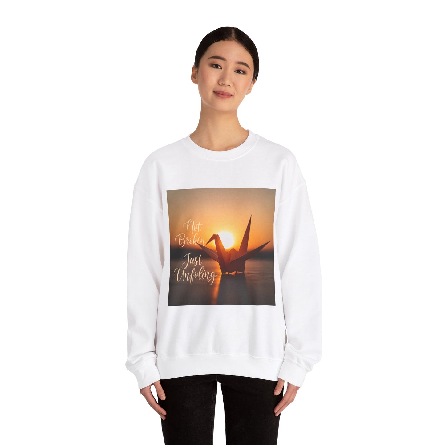 Inspirational Crewneck Sweatshirt - 'Not Broken, Just Unfolding'