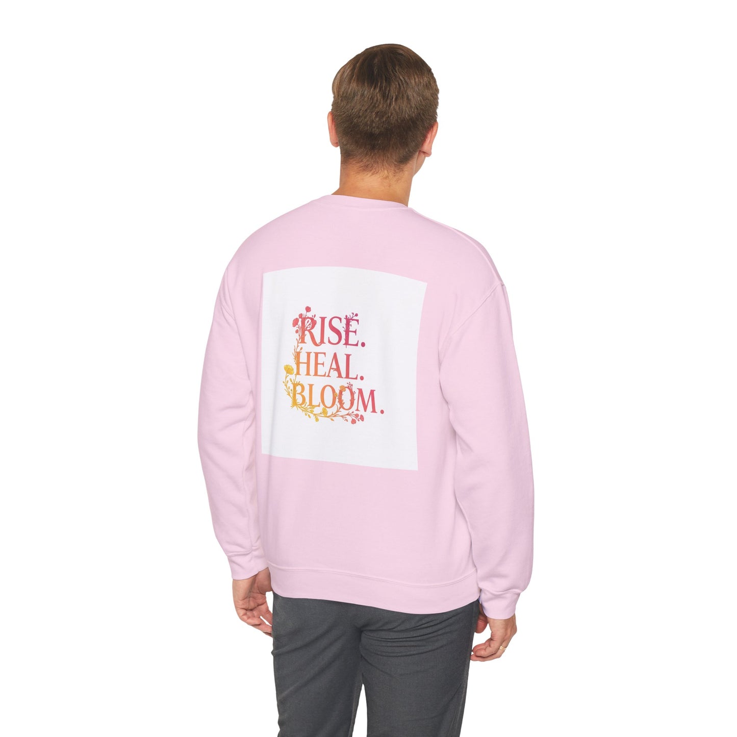 Back Print Design "Rise, Heal, Bloom" Sweatshirt