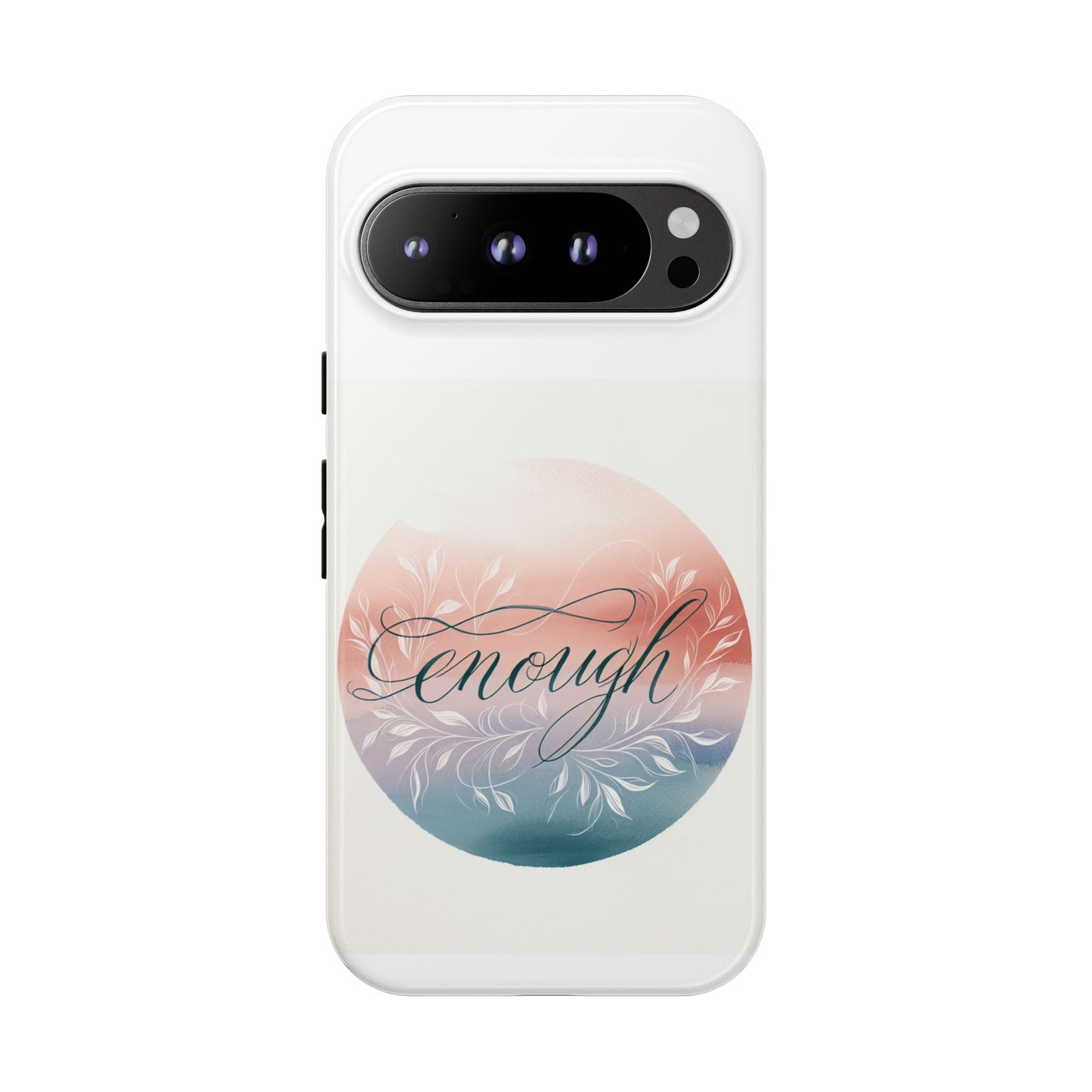 Floral iPhone Case - 'Enough' Design - Tough & Protective Phone Cover