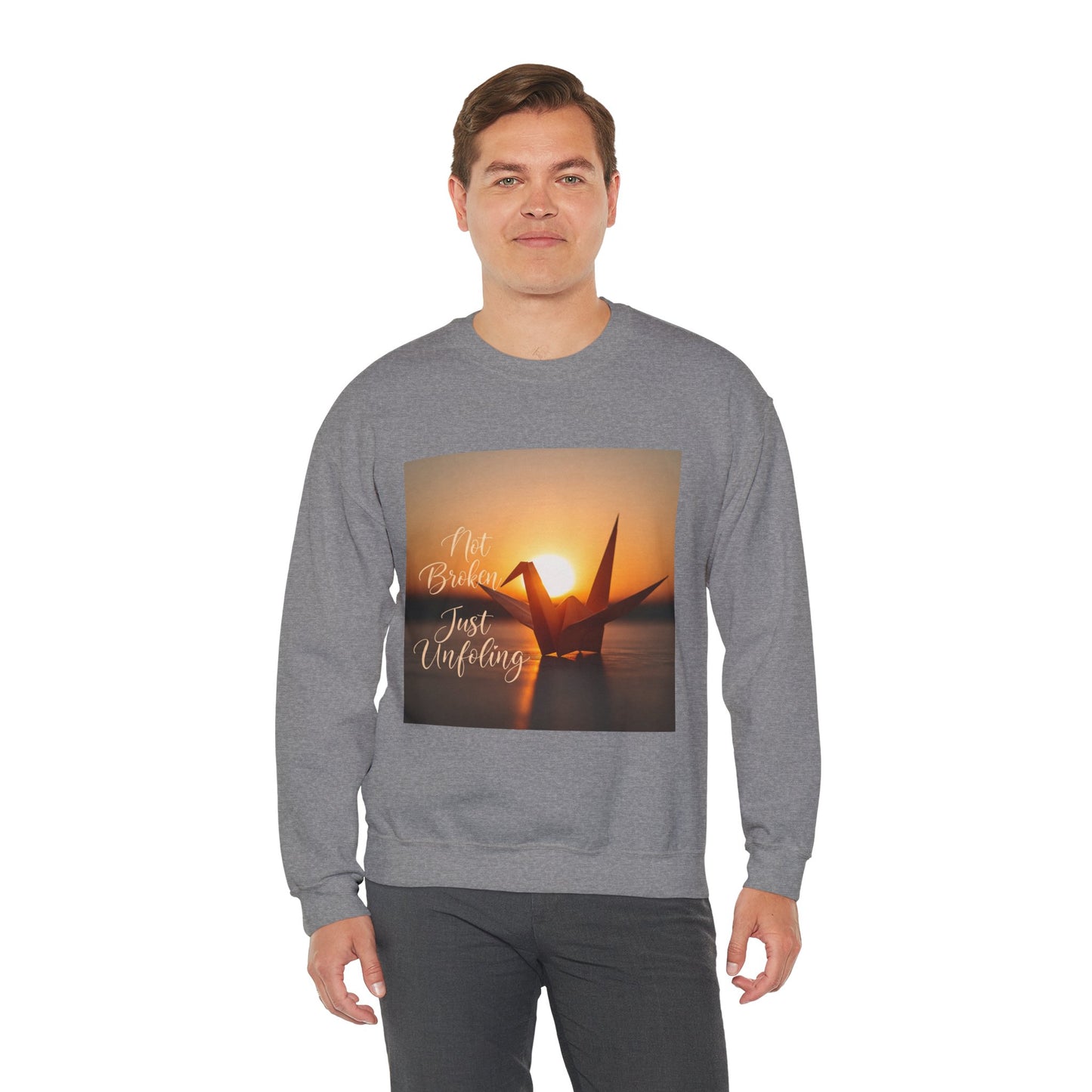 Inspirational Crewneck Sweatshirt - 'Not Broken, Just Unfolding'