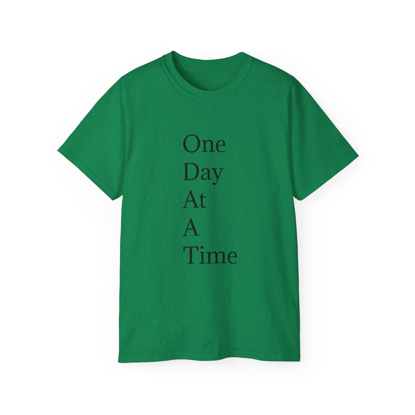 Inspirational Unisex Ultra Cotton Tee - "One Day At A Time"