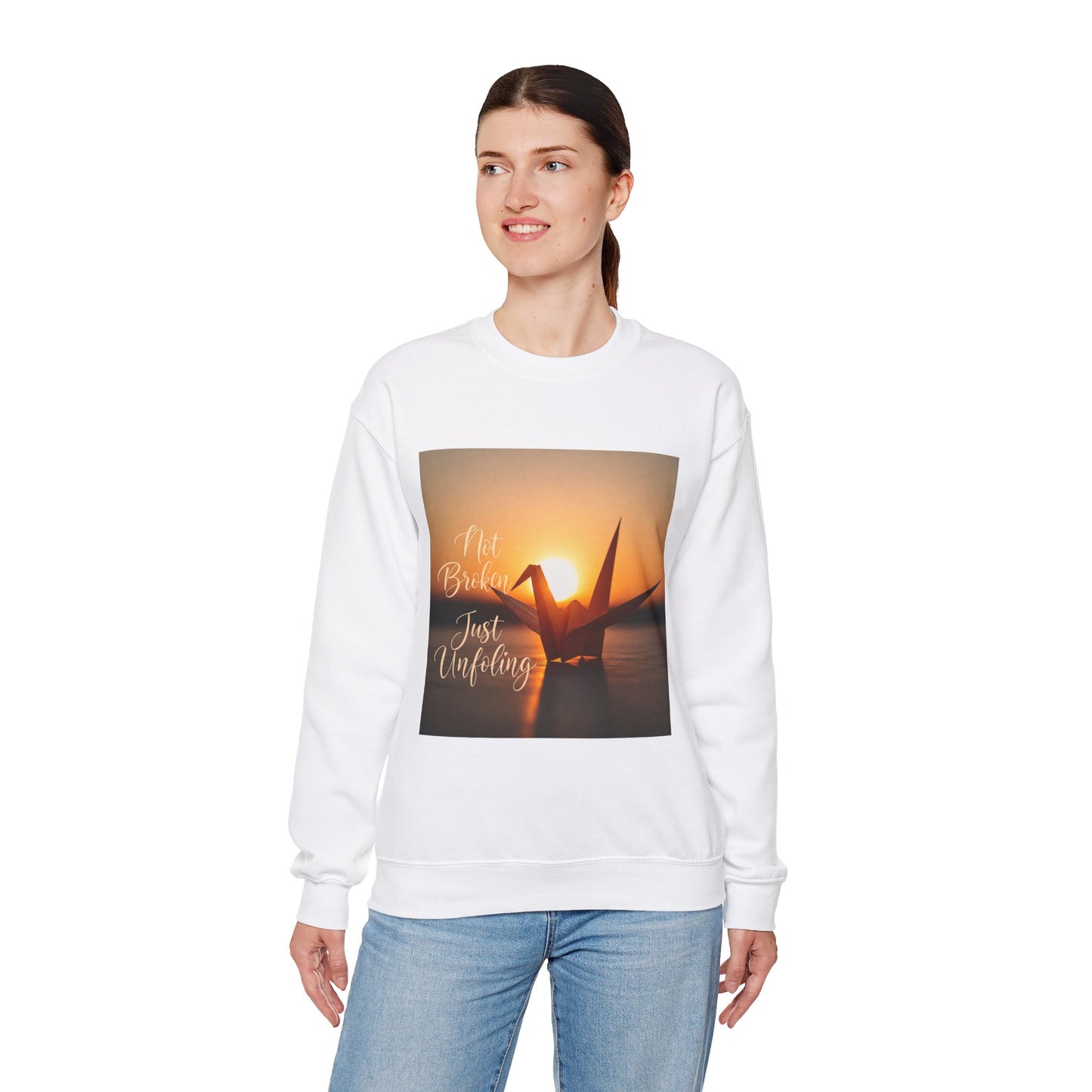 Inspirational Crewneck Sweatshirt - 'Not Broken, Just Unfolding'