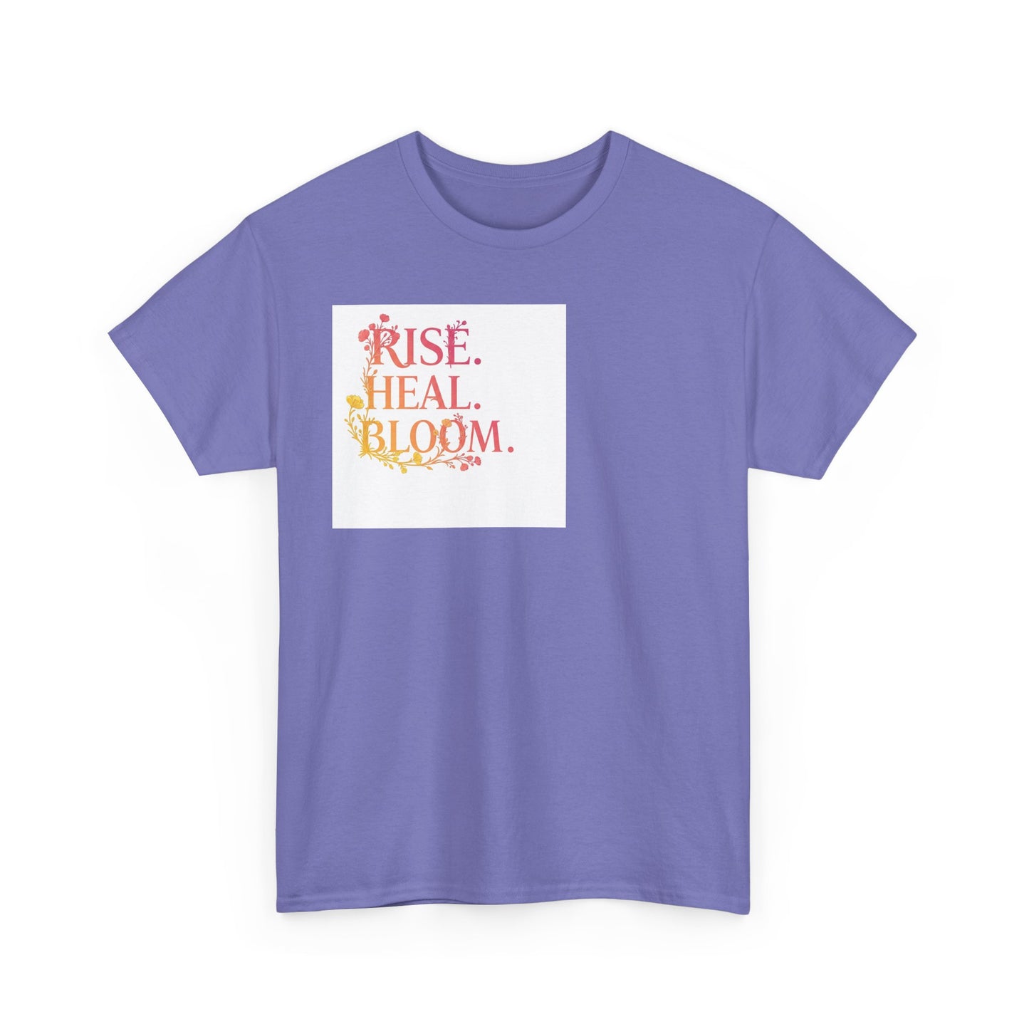 Rise Heal Bloom Unisex Heavy Cotton Tee - Motivational Graphic T-Shirt for Self-Care and Wellness