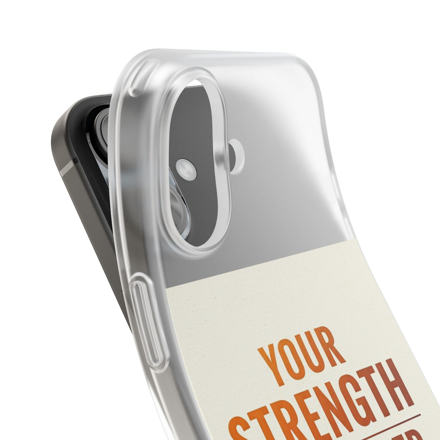 Inspirational Flexi Phone Case: Your Strength is Greater Than Your Struggles