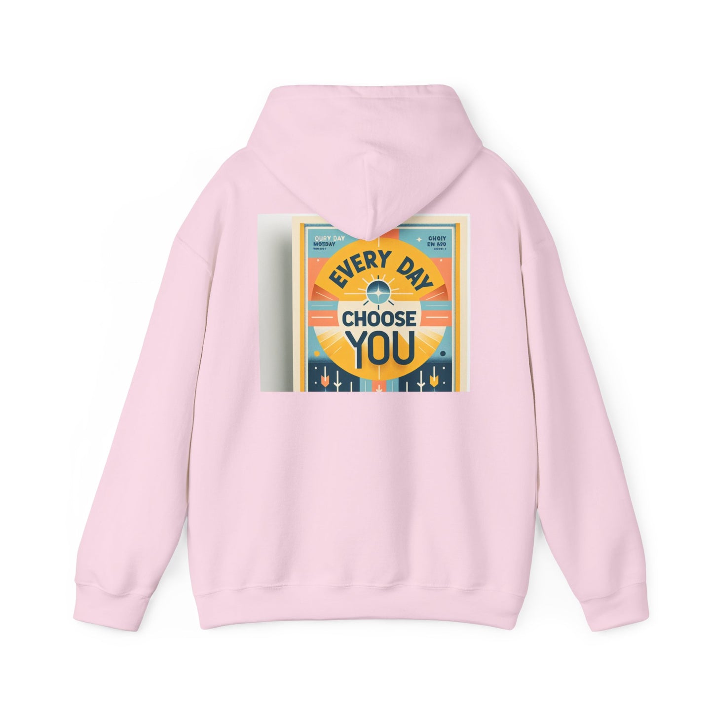 Back Print Design "Every Day Choose You" Hoodie