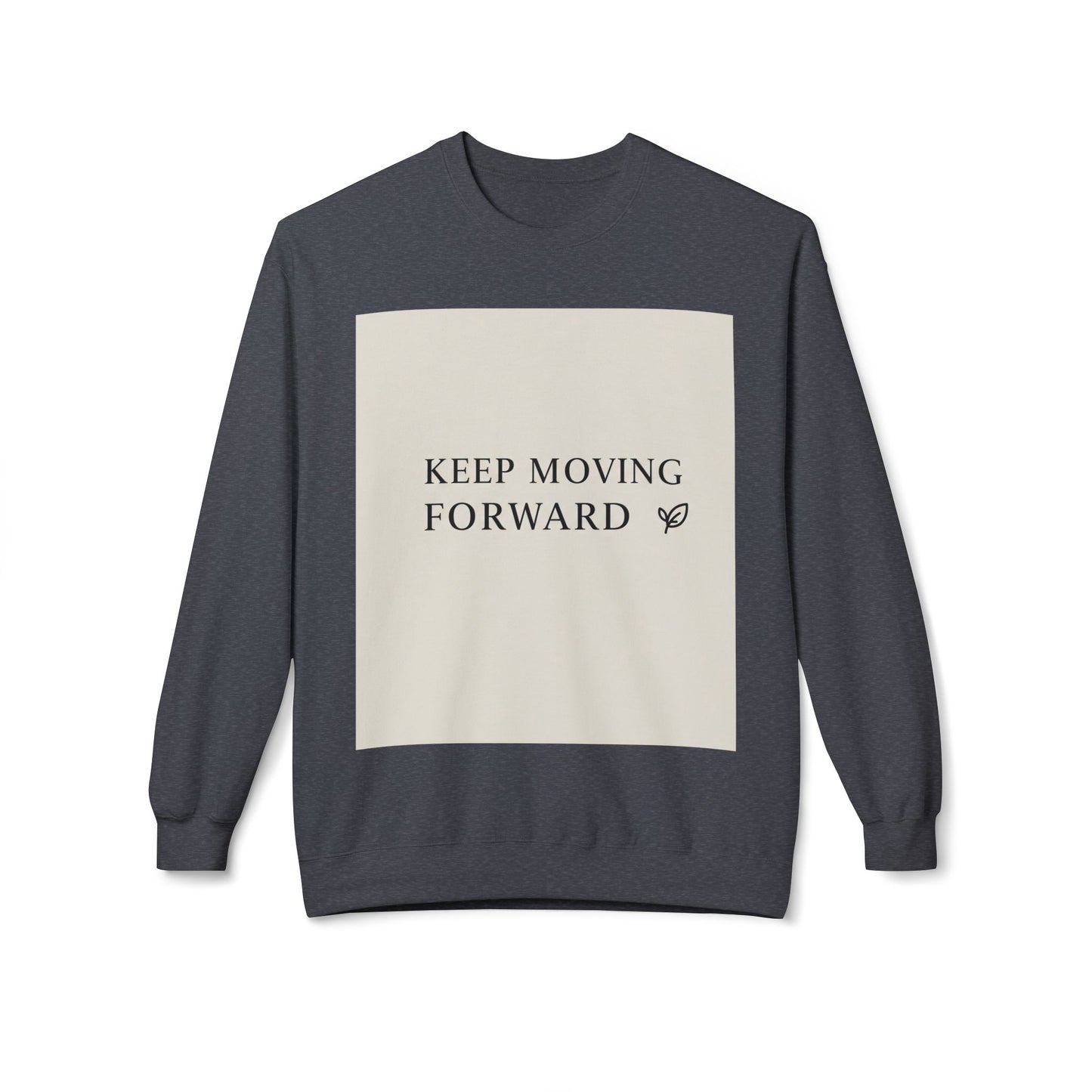 Inspirerende Fleece Crewneck-trui - "Hou aan om vorentoe te beweeg"