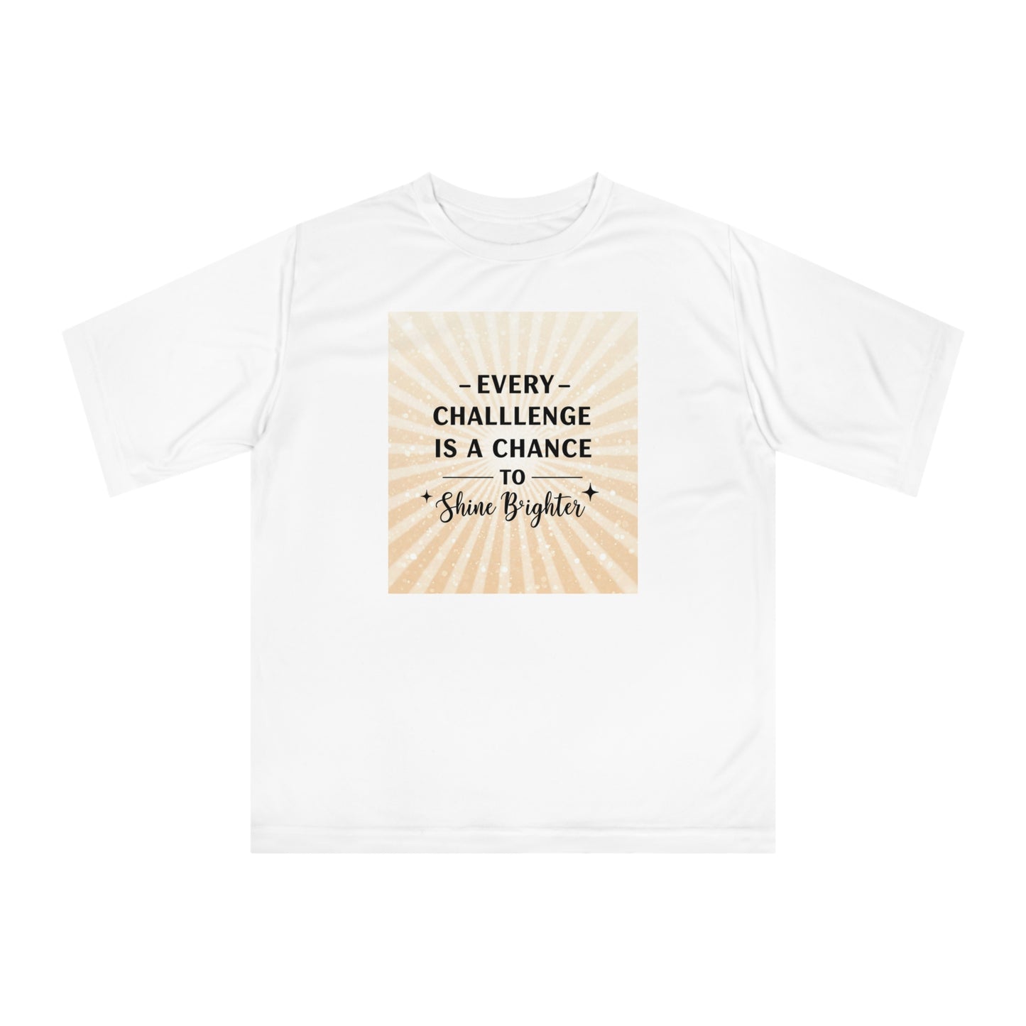 Front Print Design"Every Challenge Is A Chance To Shine Brighter" T-shirt