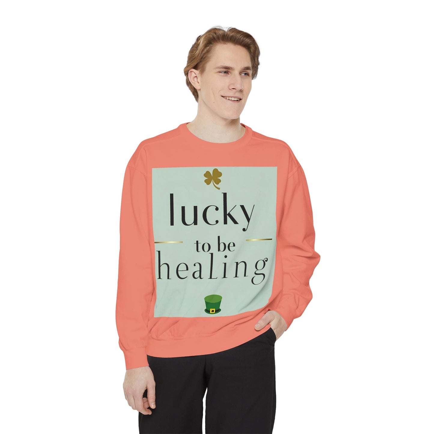 Front Print Design -"Lucky to Be Healing" Sweatshirt