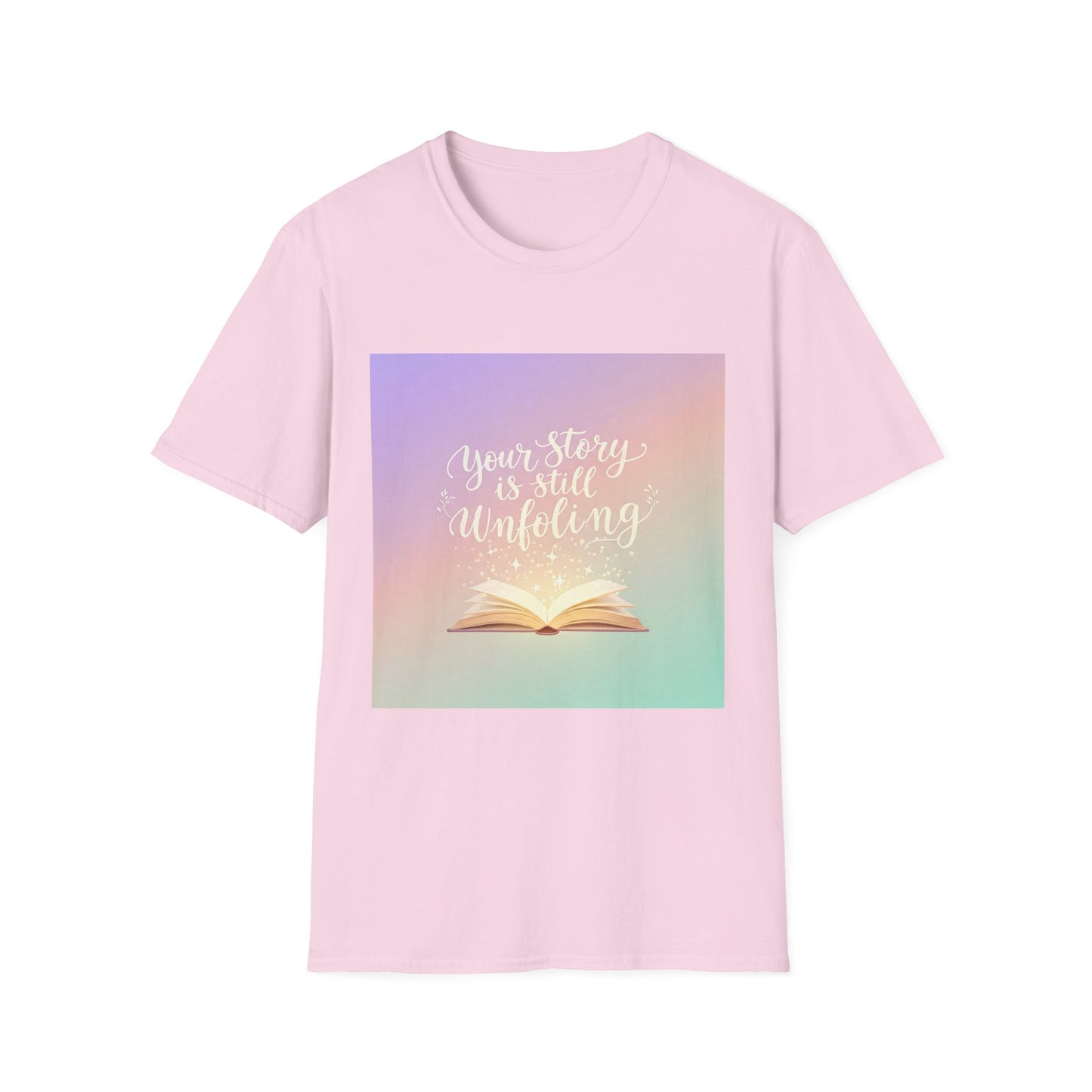 Your Story Is Still Unfolding T-Shirt | Inspirational Unisex Softstyle Tee