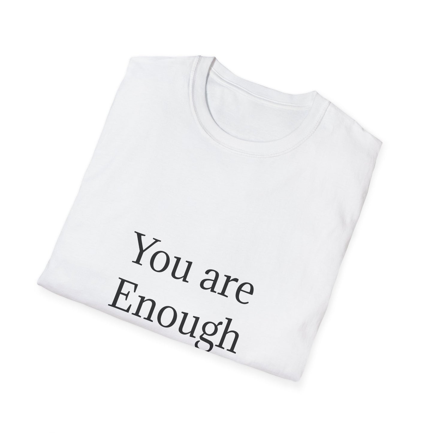 Inspirational Unisex Softstyle T-Shirt - "You are Enough"