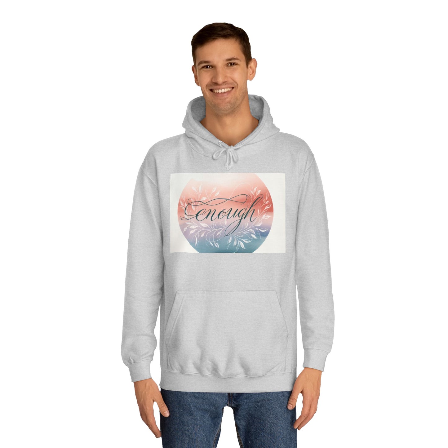 Inspirational Unisex College Hoodie - "Enough" Design